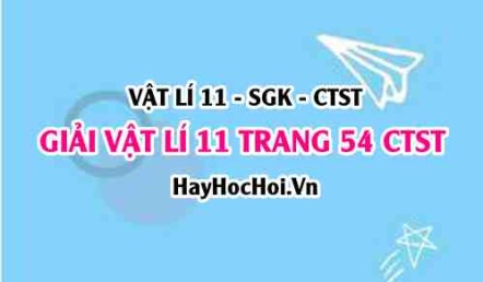 Giải Vật lí 11 trang 54 Chân trời sáng tạo SGK